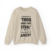 Load image into Gallery viewer, The Bible Says Thou Shalt Not Steal, And I Say Thou Shalt Not Speed Police Officer Sweatshirt
