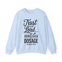 Load image into Gallery viewer, Trust In The Lord.. But Double-Check The Dosage (Proverb 3:5-6) Nurse Sweatshirt
