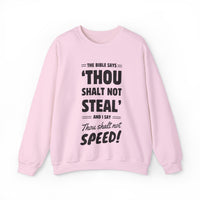 Load image into Gallery viewer, The Bible Says Thou Shalt Not Steal, And I Say Thou Shalt Not Speed Police Officer Sweatshirt
