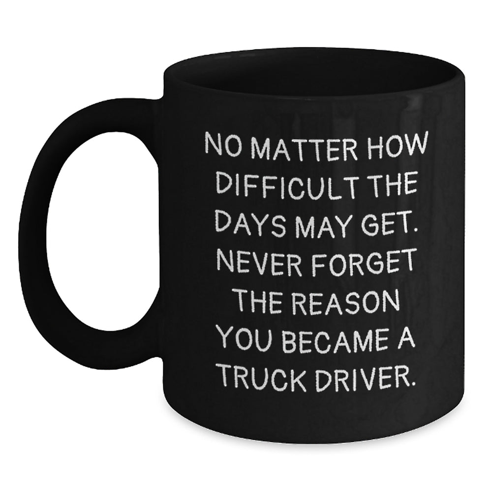 Unique Christmas Unique Gifts for Truck Driver Friends and Family from Men, Funny Inspirational Encouragement Mug - Main