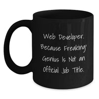 Load image into Gallery viewer, Funny Mugs for Web Developer Gifts, Web Developer Black Coffee Mug - &#39;Web Developer. Because Freaking&#39; genius Is Not An Official Job Title.&#39;, Unique Gifts from Friends for Web Developers at Christmas - Main
