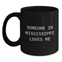 Load image into Gallery viewer, Someone In Mississippi Loves Me Funny Mississippi Gifts for Birthday, Black Coffee Mug, Gifts from Friends to Family - Main
