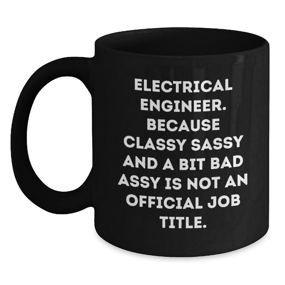 Funny Electrical Engineer Gifts for Men, Black Coffee Mug with Sassy Quote, Perfect Christmas Unique Presents from Friends - Main