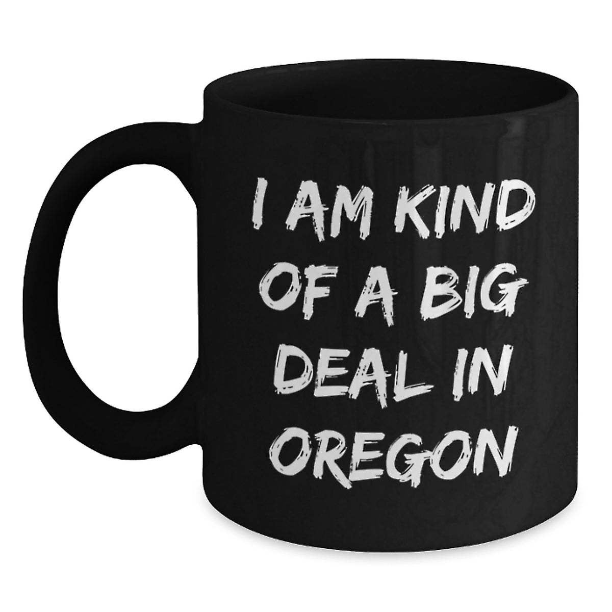 Oregon Gifts, Funny Mugs for Friends from Oregon, I Am Kind Of A Prime Selection In Oregon Birthday Unique Gifts for Men and Women - Main