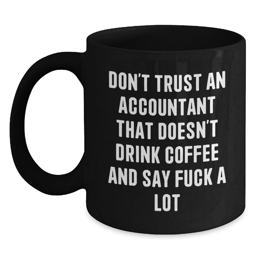 Funny Accountant Gifts - Black Coffee Mug, Perfect for Sarcastic Accountants, Gifts from Friends or Family for Christmas - Main