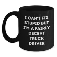Load image into Gallery viewer, Truck Driver Humor Gifts for Men from Family, Funny Quote Black Coffee Mug, Graduation Unique Gifts - Main
