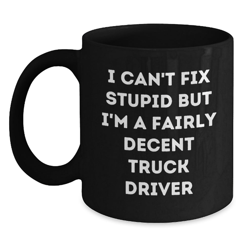 Truck Driver Humor Gifts for Men from Family, Funny Quote Black Coffee Mug, Graduation Unique Gifts - Main
