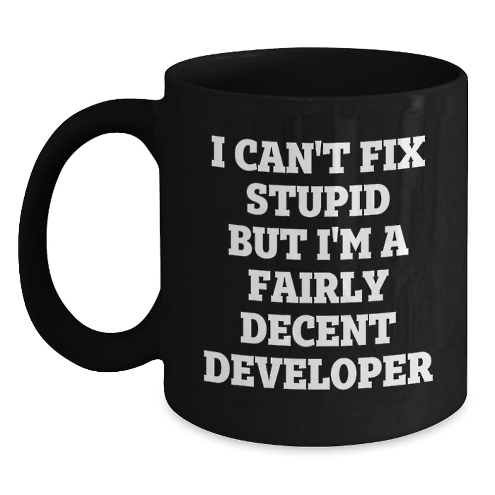 Funny Developer Mug I Can't Fix Stupid Gifts from Family to Developer on Christmas Morning - Main