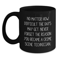 Load image into Gallery viewer, Funny Inspirational Crime Scene Technician Black Coffee Mug Gifts for Men, Unique Christmas Memorable Presents from Friends, Coworkers, Family - Main

