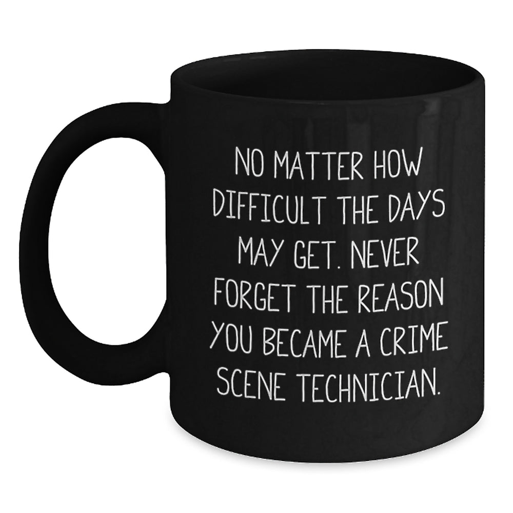 Funny Inspirational Crime Scene Technician Black Coffee Mug Gifts for Men, Unique Christmas Memorable Presents from Friends, Coworkers, Family - Main