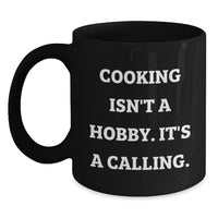 Load image into Gallery viewer, Funny Cooking Gifts from Friends, &#39;Cooking Isn&#39;t A Hobby. It&#39;s A Calling.&#39; Quote, Black Coffee Mug for Birthday - Main

