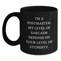 Load image into Gallery viewer, Funny Postmaster Gifts for Men - Sarcasm Black Coffee Mug, Unique Christmas Memorable Presents for Postmaster Friends and Family - Main
