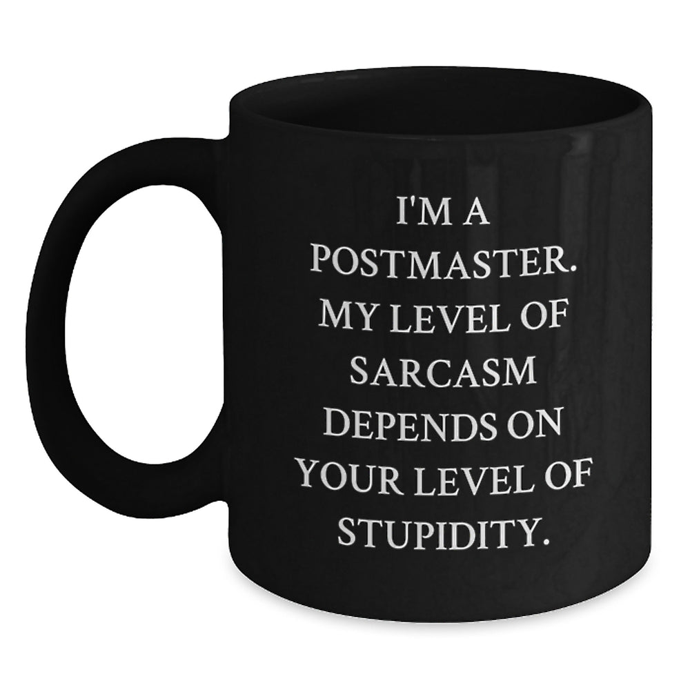 Funny Postmaster Gifts for Men - Sarcasm Black Coffee Mug, Unique Christmas Memorable Presents for Postmaster Friends and Family - Main