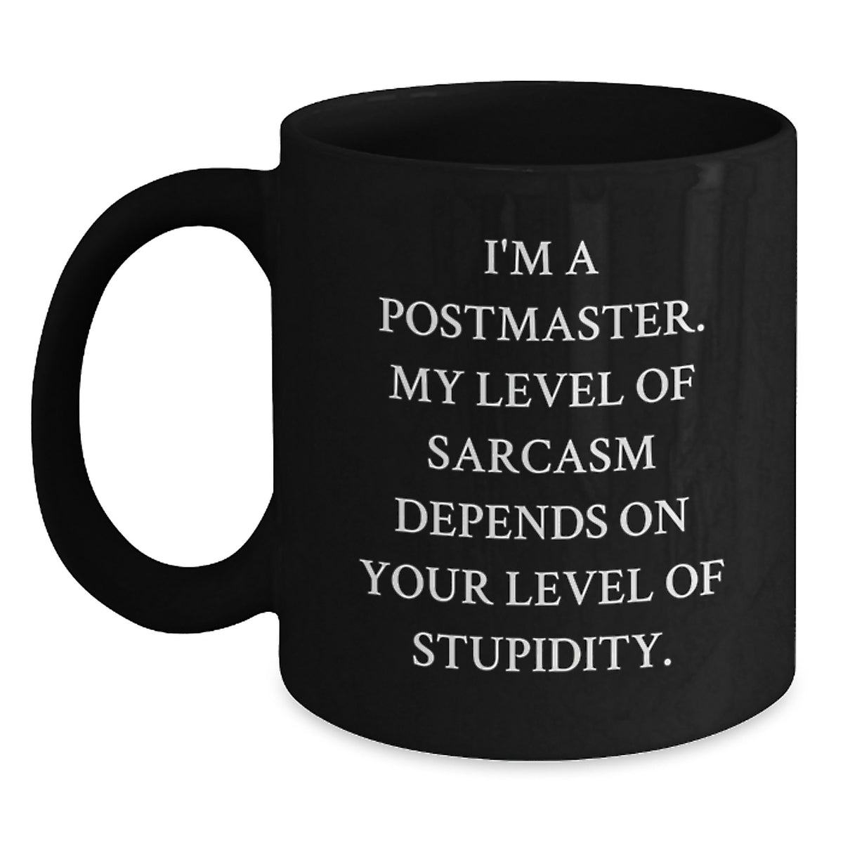 Funny Postmaster Gifts for Men - Sarcasm Black Coffee Mug, Unique Christmas Memorable Presents for Postmaster Friends and Family - Main