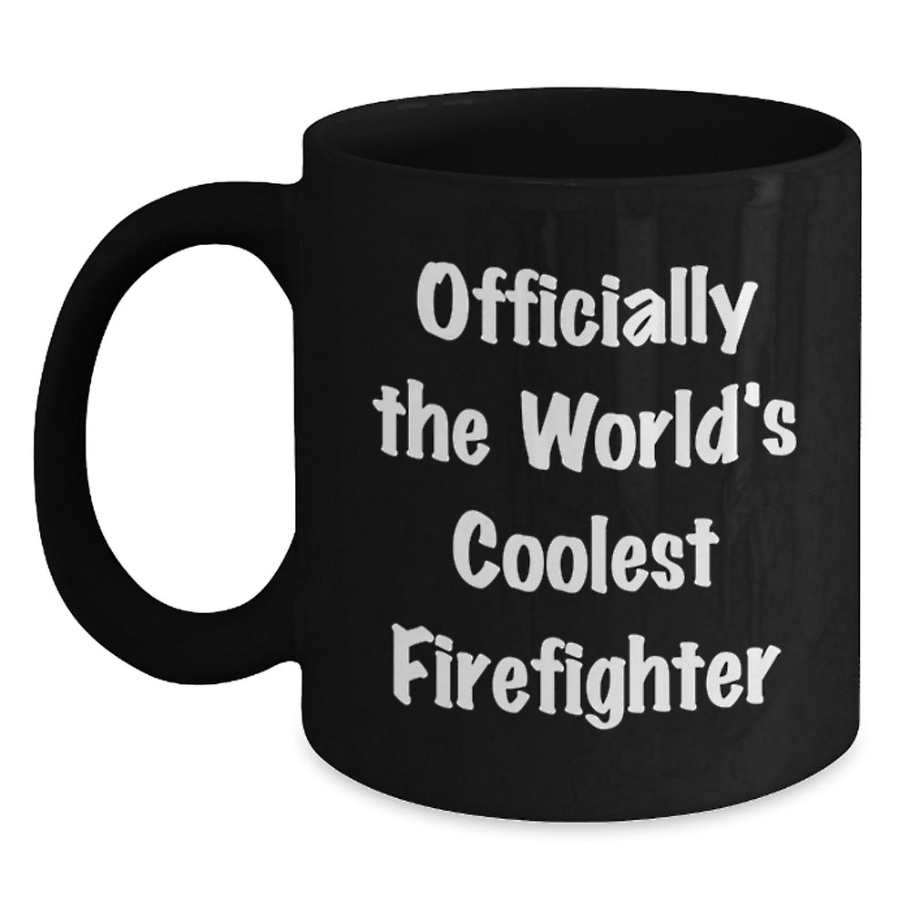 Funny Firefighter Gifts, Black Coffee Mug, 'Officially The World's Coolest Firefighter' - Birthday Unique Gifts from Men to Firefighters - Main