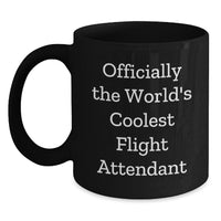 Load image into Gallery viewer, Funny Flight Attendant Gifts from Friends for Christmas Unique Gifts - Officially The World&#39;s Coolest Flight Attendant Black Coffee Mug - Main
