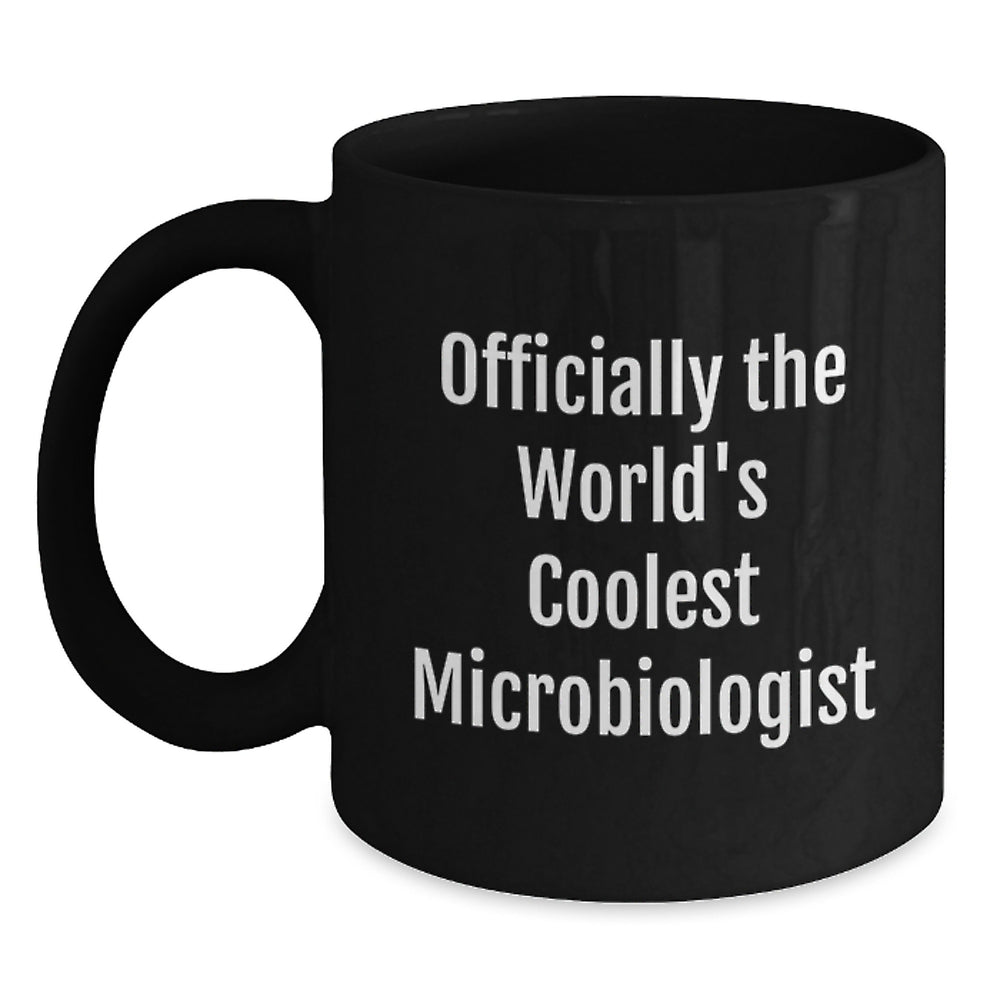 Funny Microbiologist Gifts from Friends - Officially The World's Coolest Microbiologist Christmas Unique Mugs for Men, Women, Coworkers, Family - Black Coffee Mug - Main