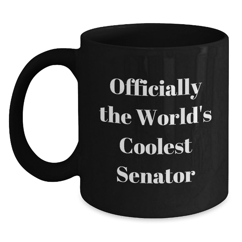 Funny Senator Gifts for Men from Friends - Officially The World's Coolest Senator Black Coffee Mug - Christmas Unique Presents - Main