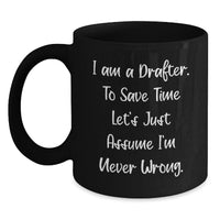 Load image into Gallery viewer, Funny Drafter Christmas Unique Gifts from Men, Unique Black Coffee Mugs for Drafers, I Am A Drafter Mugs, Drafter Humor, Drafter Coffee Lover Gifts - Main
