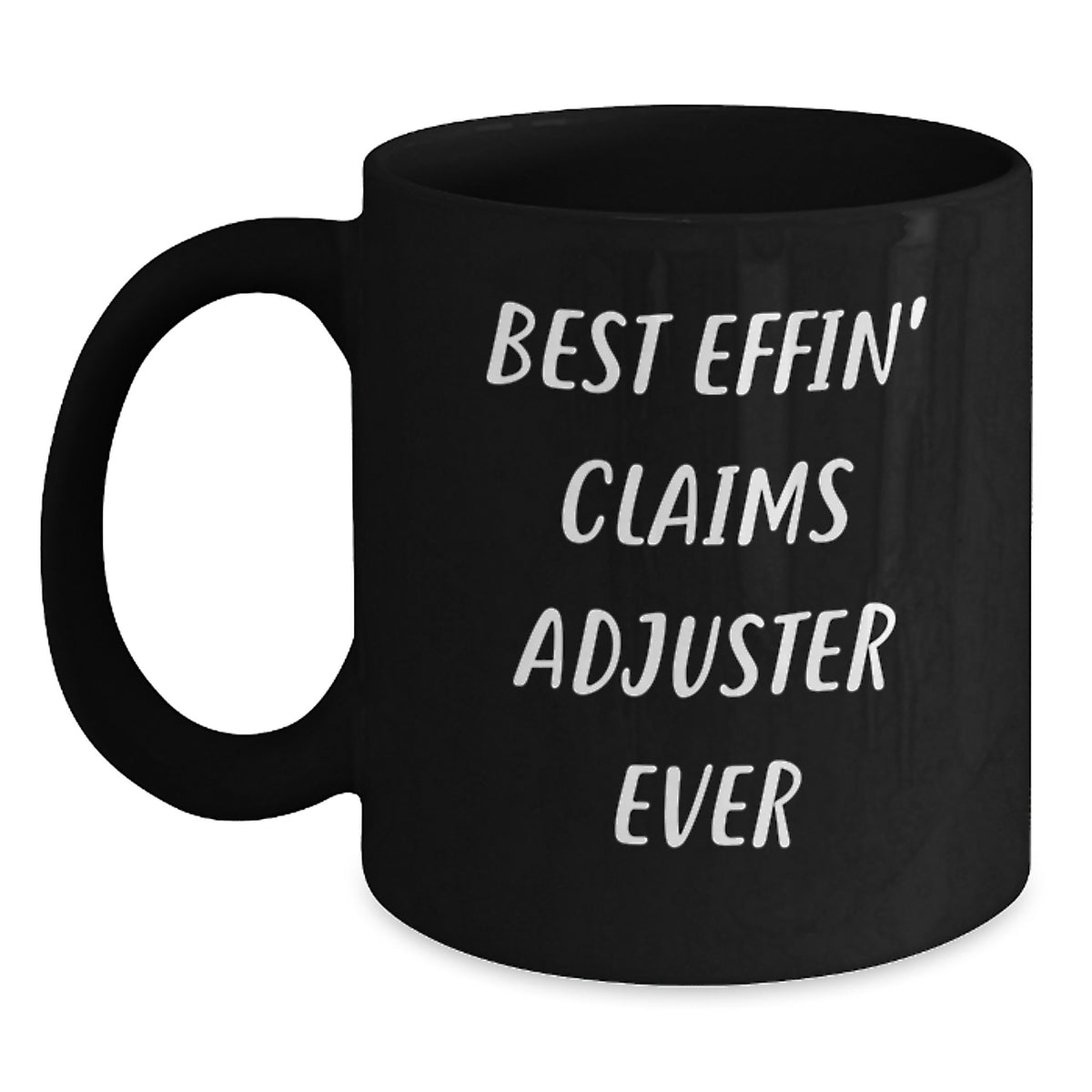 Funny Claims Adjuster Gifts from Friends for Men - Best Effin' Claims Adjuster Ever Black Coffee Mug - Main