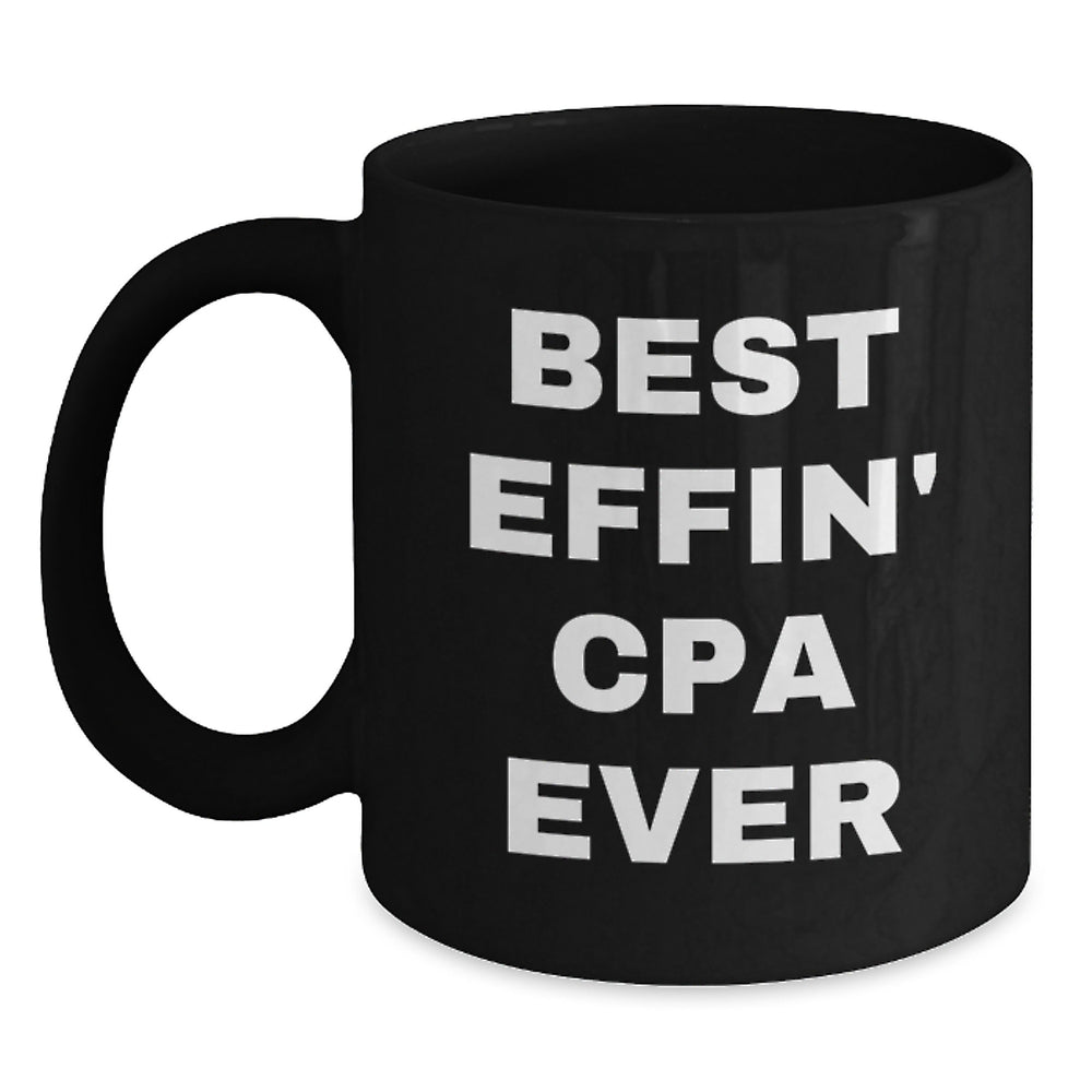 Funny CPA Gifts for Him or Her - Best Effin' Cpa Ever Quote on Black Coffee Mug, Birthday Unique Gifts from Friends to Family - Main