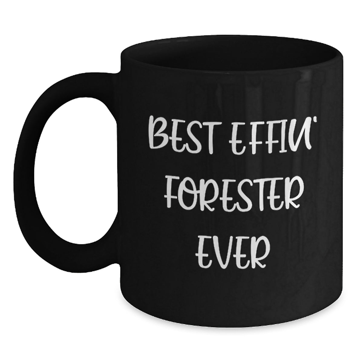 Funny Forester Gifts from Friends, 'Best Effin' Forester Ever', Black Coffee Mug for Graduation - Main