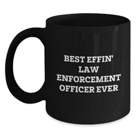 Load image into Gallery viewer, Funny Law Enforcement Officer Gifts, Best Effin&#39; Quote Black Coffee Mugs, Birthday Unique Gifts from Friends, Gifts for Law Enforcement Officers - Main
