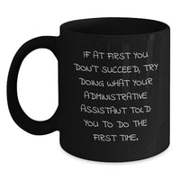 Load image into Gallery viewer, Funny Administrative Assistant Gifts Christmas Unique Ceramic Black Coffee Mugs Gifts from Friends, Gifts for Administrative Assistant, Humorous Quote Mug, 11oz or 15oz. - Main
