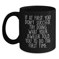 Load image into Gallery viewer, Funny Jeweler Quotes Gifts from Friends - Black Coffee Mug - Inspirational Jewelry Humor for Christmas Unique Gifts - Main
