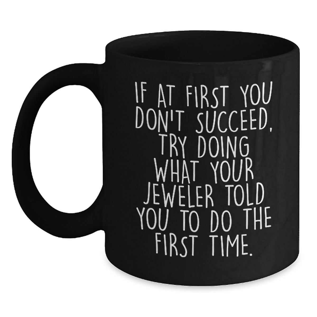 Funny Jeweler Quotes Gifts from Friends - Black Coffee Mug - Inspirational Jewelry Humor for Christmas Unique Gifts - Main