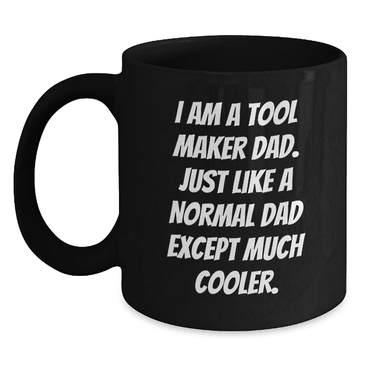 Funny Tool Maker Dad Gifts - Black Coffee Mug for Tool Maker Lover, Perfect Christmas Unique Gifts from Dad to Tool Maker, Friends, Family - Main