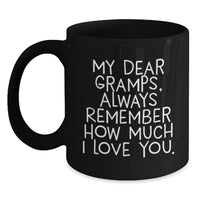 Load image into Gallery viewer, Funny Gramps Gifts for Men, Black Coffee Mug with &#39;My Dear Gramps, Always Remember How Much I Love You.&#39; Quote, Christmas Unique Presents from Family - Main
