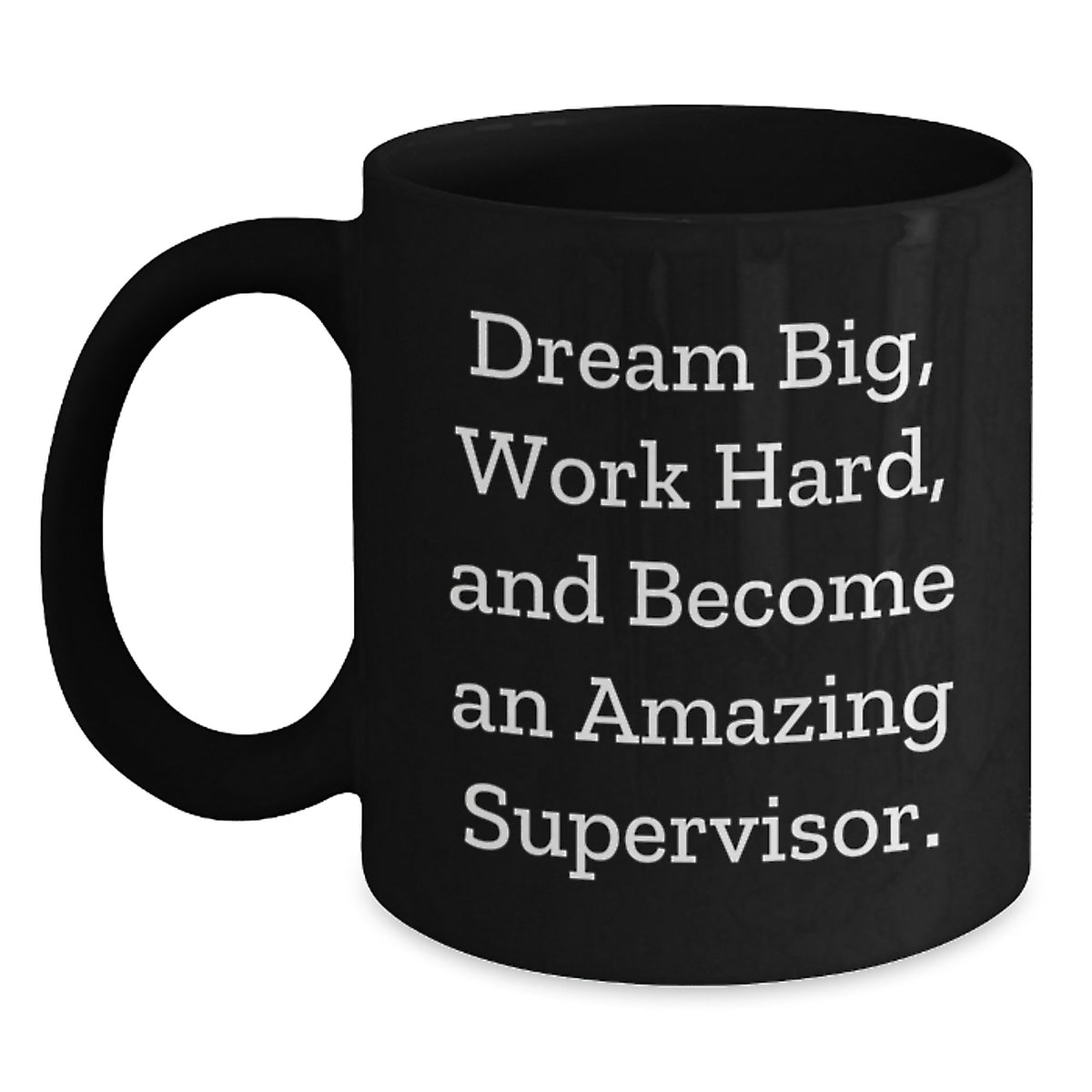 Funny Quote for Supervisor Gifts, Black Coffee Mug, Inspirational Supervisor Christmas Unique Gifts from Men to Supervisor - Main