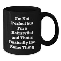 Load image into Gallery viewer, Funny Hairstylist Gifts from Friends - I&#39;m Not Perfect Black Coffee Mug for Graduation - Unique Black Coffee Mug for Hairstylist - Additional
