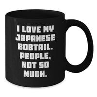 Load image into Gallery viewer, Japanese Bobtail Cat Lover&#39;s Funny Black Coffee Mug, &#39;I Love My Japanese Bobtail. People, Not So Much.&#39; Gifts from Family to Friends - Additional
