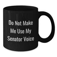 Load image into Gallery viewer, Senator Humor Gifts from Family, Friends, or Coworkers - Black Coffee Mug for Graduation Unique Gifts - Additional
