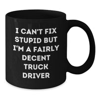 Load image into Gallery viewer, Truck Driver Humor Gifts for Men from Family, Funny Quote Black Coffee Mug, Graduation Unique Gifts - Additional
