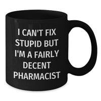 Load image into Gallery viewer, Funny Pharmacist Gift Ideas, I&#39;m A Fairly Decent Pharmacist Mug, Black Coffee Mug for Pharmacist Friends, Perfect Christmas Unique Gifts from Men to Pharmacist Colleagues - Additional
