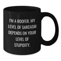 Load image into Gallery viewer, Funny Roofer Gifts from Friends to Men on Christmas Unique Gifts - I&#39;m A Roofer Mug, Black Coffee Mug for Roofer, Sarcastic Roofer Quote - Additional
