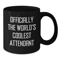 Load image into Gallery viewer, Funny Attendant Gifts from Men to Friends - Officially The World&#39;s Coolest Attendant Quote on Black Coffee Mug, Birthday Unique Gifts for Her - Additional
