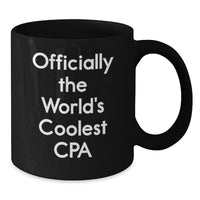 Load image into Gallery viewer, CPA Coffee Lovers Gifts from Friends, Unique Birthday Unique Gifts for Men, Funny &#39;Officially The World&#39;s Coolest Cpa&#39; Black Coffee Mug - Additional
