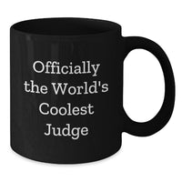 Load image into Gallery viewer, Funny Judge Black Coffee Mug Gifts from Friends for Judge Men - Officially The World&#39;s Coolest Judge, Black Coffee Mug, Christmas Unique Gifts - Additional
