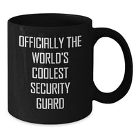 Load image into Gallery viewer, Funny Security Guard Gifts from Friends to Men - &#39;Officially The World&#39;s Coolest Security Guard&#39; Black Coffee Mug for Graduation - Additional
