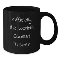 Load image into Gallery viewer, Funny Trainer Gifts for Friends from Men, Officially The World&#39;s Coolest Trainer Black Coffee Mug for Trainer Enthusiasts, Unique Christmas Unique Gifts for Trainer, Black Ceramic Mug - Additional

