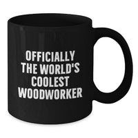 Load image into Gallery viewer, Funny Woodworker Gifts from Men - Officially The World&#39;s Coolest Woodworker Black Coffee Mug Christmas Unique Gifts for Woodworker Friends - Additional
