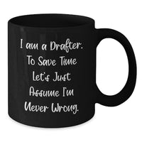 Load image into Gallery viewer, Funny Drafter Christmas Unique Gifts from Men, Unique Black Coffee Mugs for Drafers, I Am A Drafter Mugs, Drafter Humor, Drafter Coffee Lover Gifts - Additional
