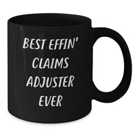 Load image into Gallery viewer, Funny Claims Adjuster Gifts from Friends for Men - Best Effin&#39; Claims Adjuster Ever Black Coffee Mug - Additional
