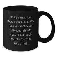 Load image into Gallery viewer, Funny Administrative Assistant Gifts Christmas Unique Ceramic Black Coffee Mugs Gifts from Friends, Gifts for Administrative Assistant, Humorous Quote Mug, 11oz or 15oz. - Additional
