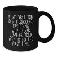 Load image into Gallery viewer, Funny Jeweler Quotes Gifts from Friends - Black Coffee Mug - Inspirational Jewelry Humor for Christmas Unique Gifts - Additional
