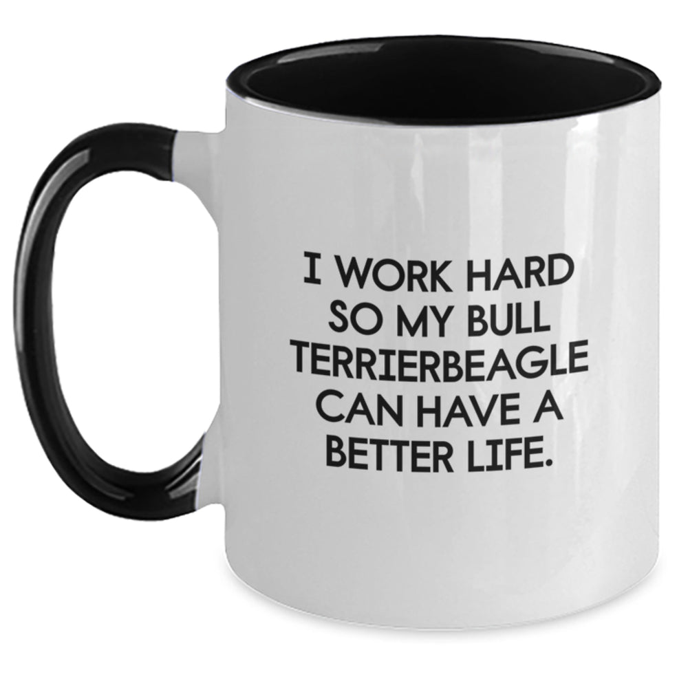 Funny Bull Terrier Dog Gifts from Mom - I Work Hard So My Bull Terrierbeagle Can Have A Better Life. Two Tone Coffee Mug for Birthday - Main